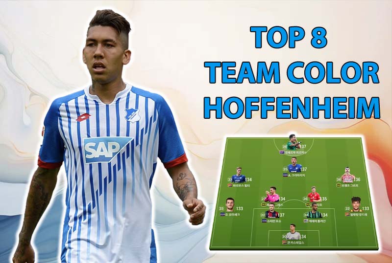 Tham khảo 8 đội hình top rank Hàn với team color Hoffenheim