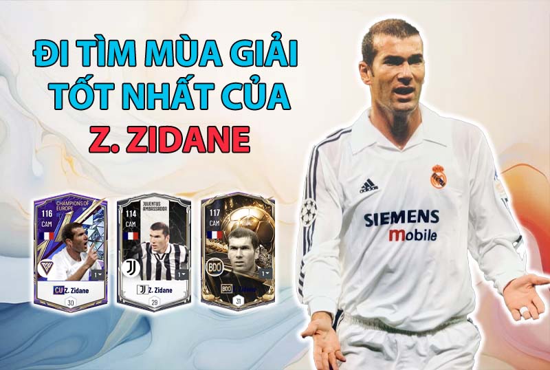 Đi tìm mùa giải tốt nhất của Z. Zidane trong FC Online