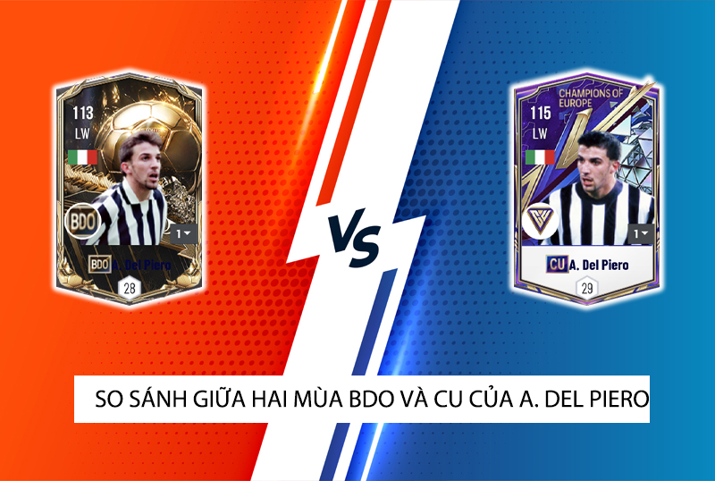 So sánh hai mùa giải CU và BDO của A. Del Piero trong FC Online