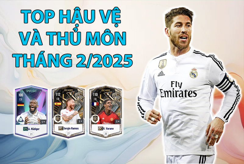 Những cầu thủ được dùng nhiều nhất FC Online tháng 2/2025 vị trí phòng ngự