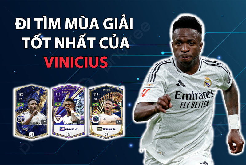 Đi tìm mùa giải tốt nhất của Vinicius trong FC Online