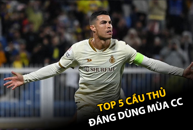 Top 5 cầu thủ đáng dùng mùa CC trong FC Online
