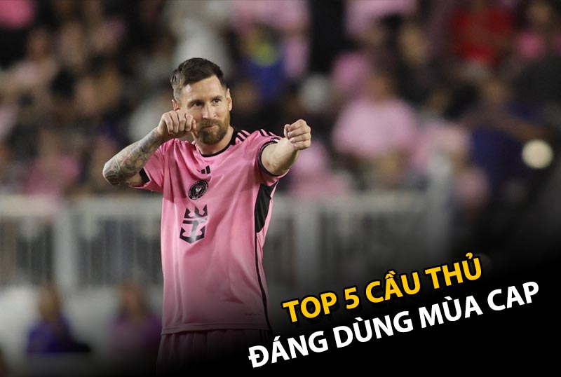 Top 5 cầu thủ đáng dùng nhất hiện tại mùa CAP trong FC Online