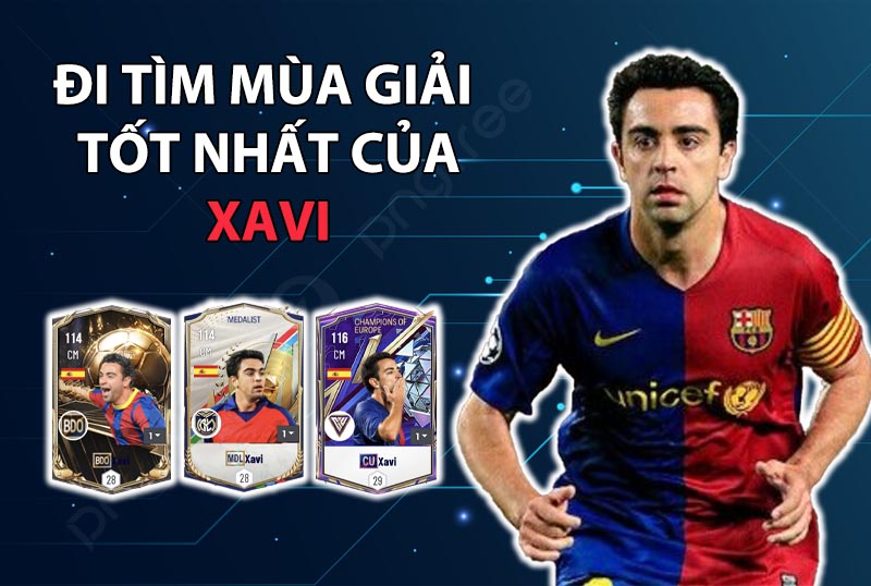 Đi tìm mùa giải tốt nhất của Xavi trong FC Online