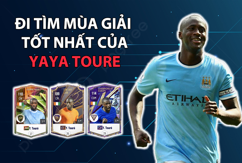 Đi tìm mùa giải tốt nhất của Yaya Toure trong FC Online