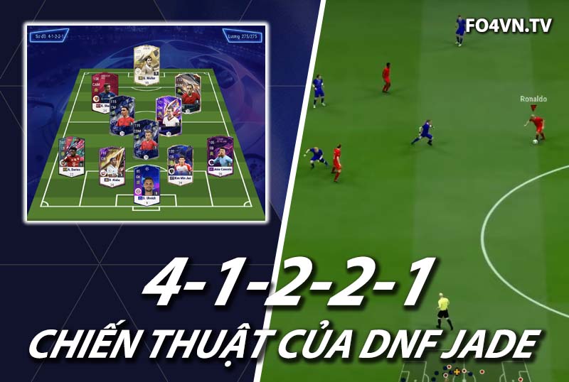 Chiến thuật FC Online : Sơ đồ 41221 ban bật của tuyển thủ DNF Jade