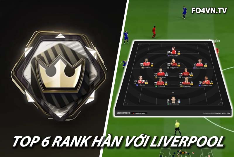 Top 6 đội hình team color Liverpool rank siêu sao Hàn