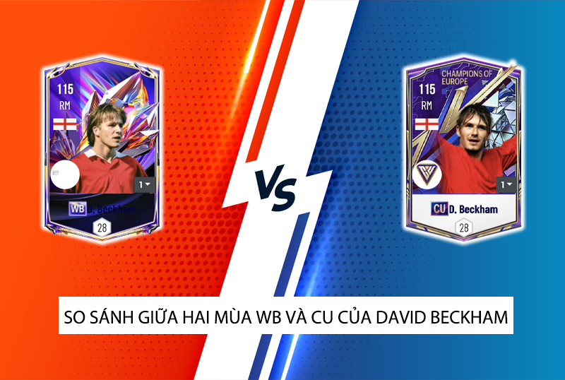 So sánh hai mùa giải WB và CU của D. Beckham trong FC Online