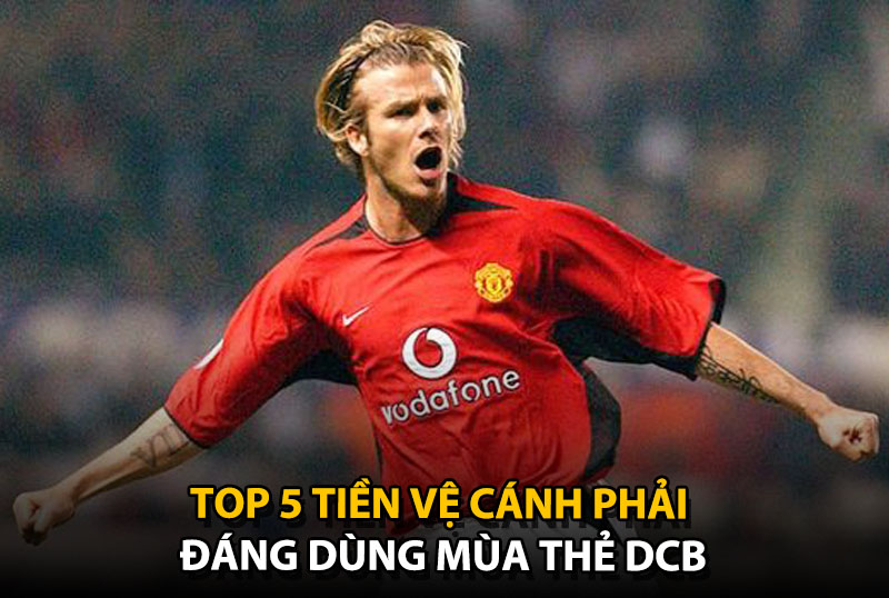 Top 5 tiền vệ cánh phải đáng quan tâm mùa thẻ DCB trong FC Online