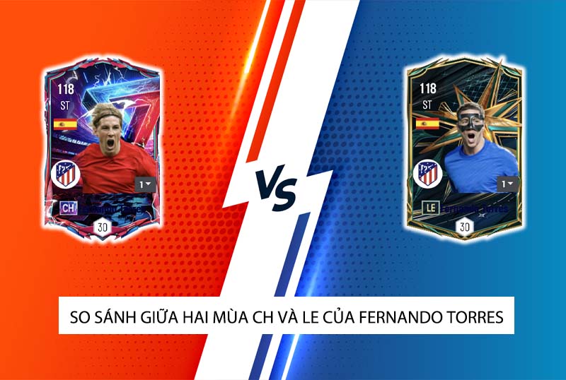So sánh hai mùa giải CH và LE của Fernando Torres trong FC Online