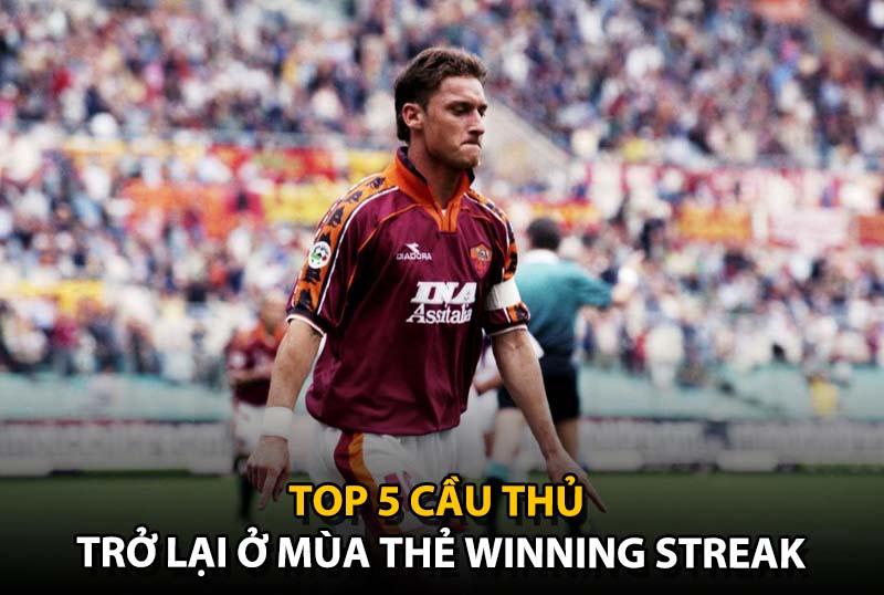 Top 5 sự trở lại đáng quan tâm của mùa thẻ Winning Streak (WS) trong FC Online