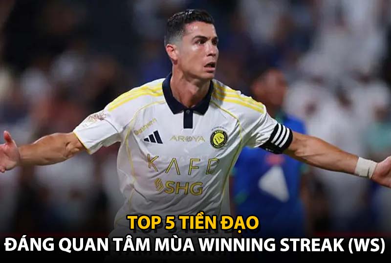 Top 5 tiền đạo đáng quan tâm của mùa thẻ Winning Streak (WS) trong FC Online