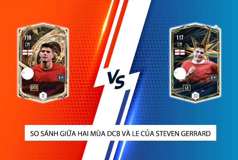 So sánh hai mùa giải DCB và LE của S. Gerrard trong FC Online