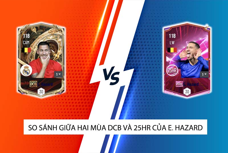 So sánh hai mùa giải DCB và 25HR của E. Hazard trong FC Online