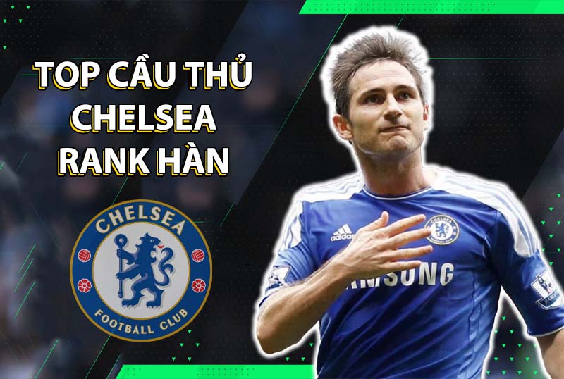 Những cái tên đáng dùng cho team color Chelsea trong FC Online