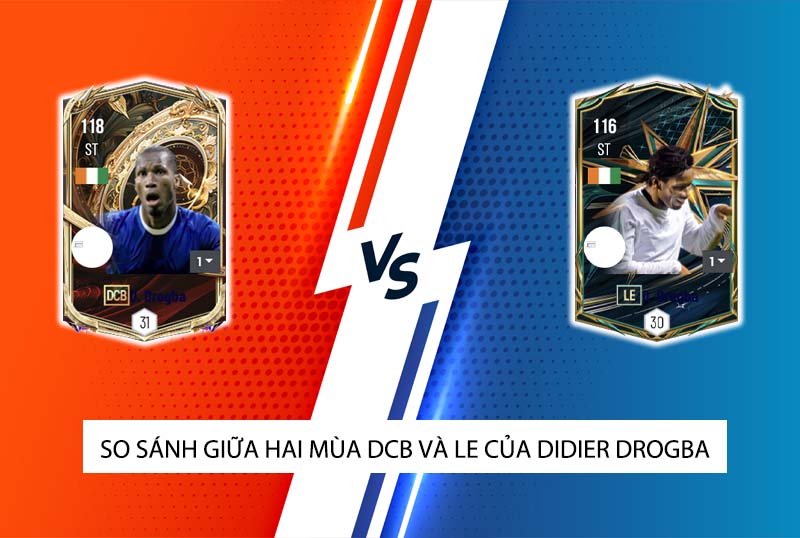 So sánh hai mùa giải DCB và LE của D. Drogba trong FC Online