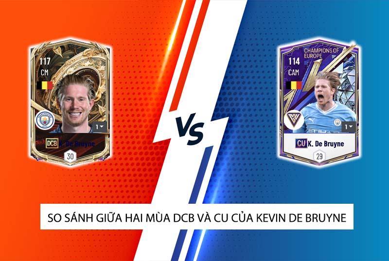 So sánh hai mùa giải DCB và CU của Kevin De Bruyne trong FC Online