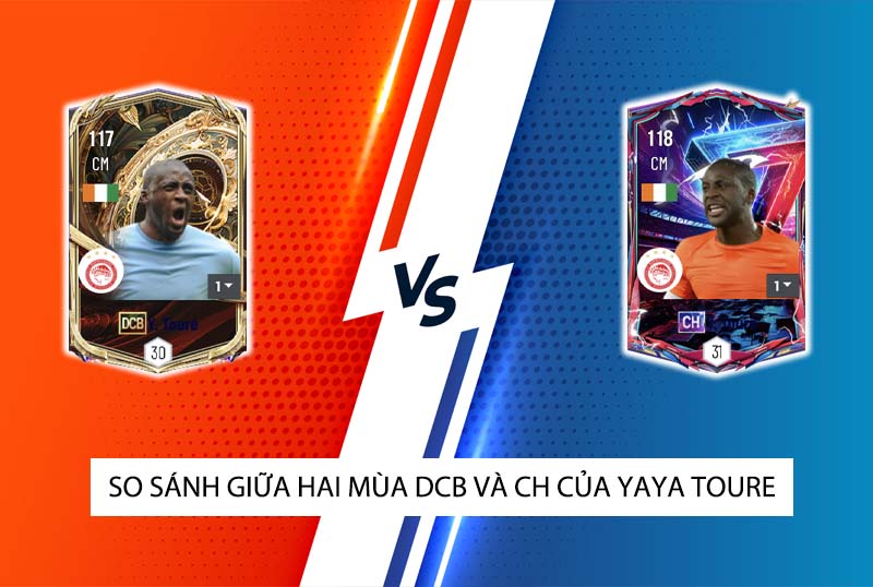 So sánh hai mùa giải DCB và CH của Yaya Toure trong FC Online