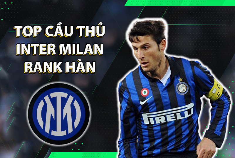 Những cái tên đáng dùng cho team color Inter Milan trong FC Online