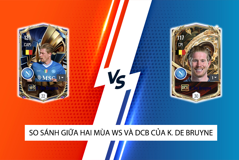 So sánh hai mùa giải WS và DCB của K. De Bruyne trong FC Online