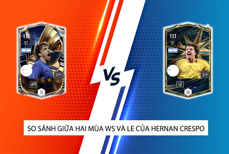 So sánh hai mùa giải WS và LE của H. Crespo trong FC Online