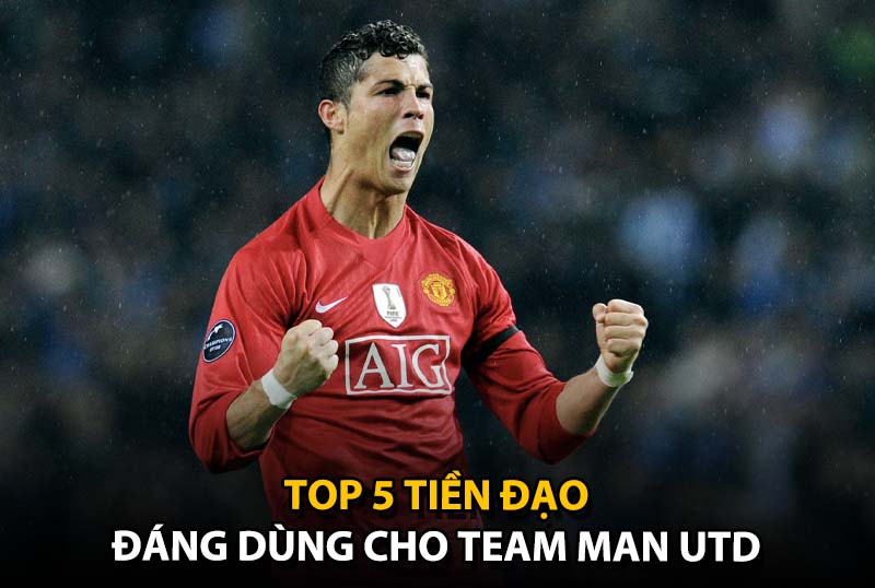 Top 5 tiền đạo đáng dùng cho team color Man Utd trong FC Online