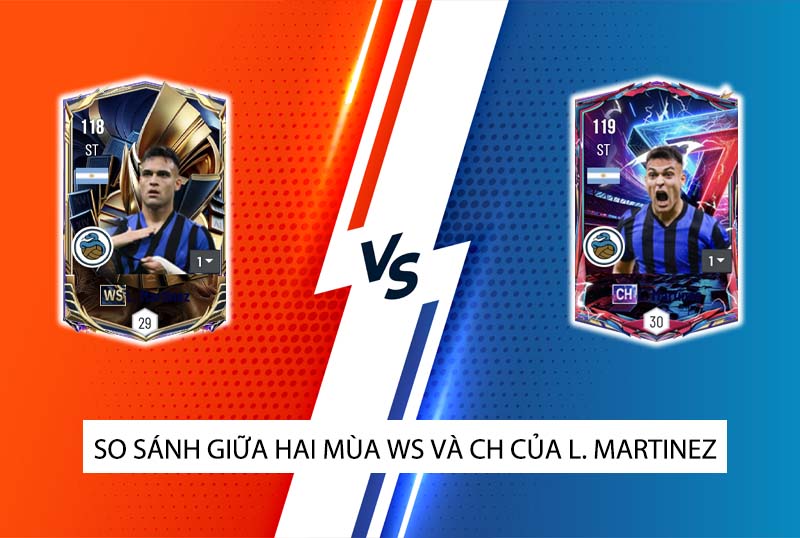 So sánh hai mùa giải WS và LE của L. Martinez trong FC Online