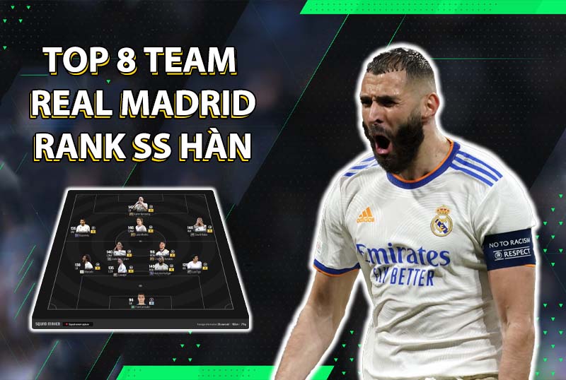 Tham khảo top 8 đội hình team color Real Madrid rank siêu sao Hàn