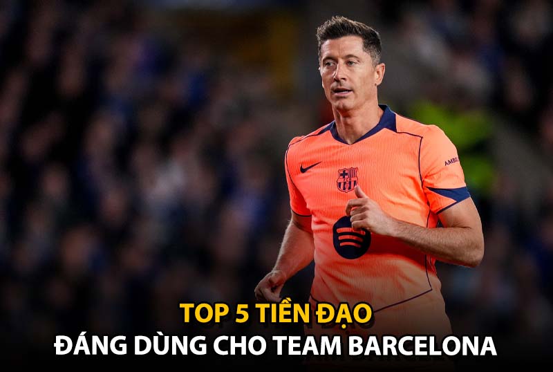 Top 5 tiền đạo đáng dùng cho team color Barcelona trong FC Online