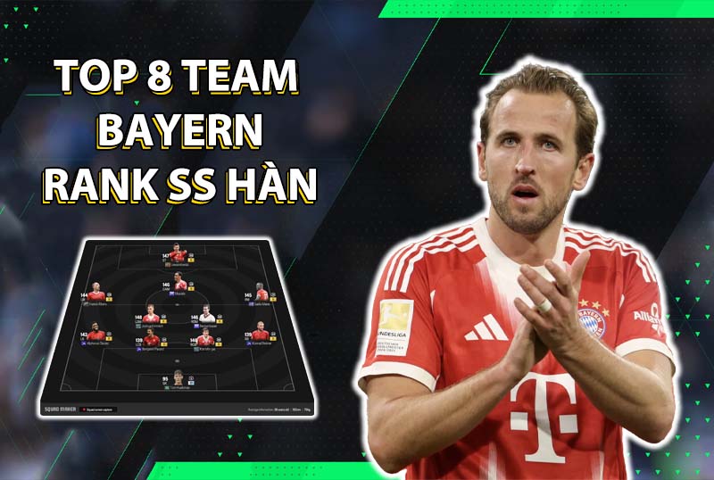 Tham khảo top 8 đội hình team color Bayern rank siêu sao Hàn