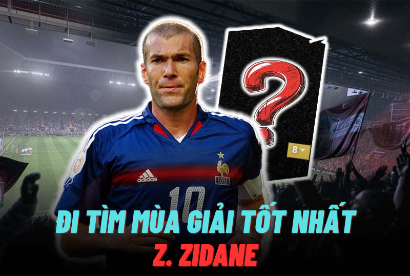 Đi tìm mùa giải tốt nhất của Z. Zidane trong FC Online