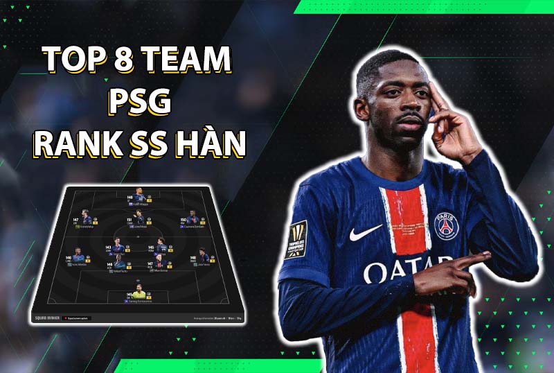Tham khảo top 8 đội hình team color PSG rank siêu sao Hàn