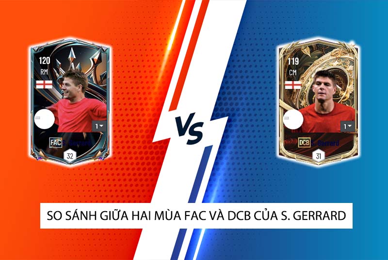 So sánh hai mùa giải FAC và DCB của S. Gerrard trong FC Online