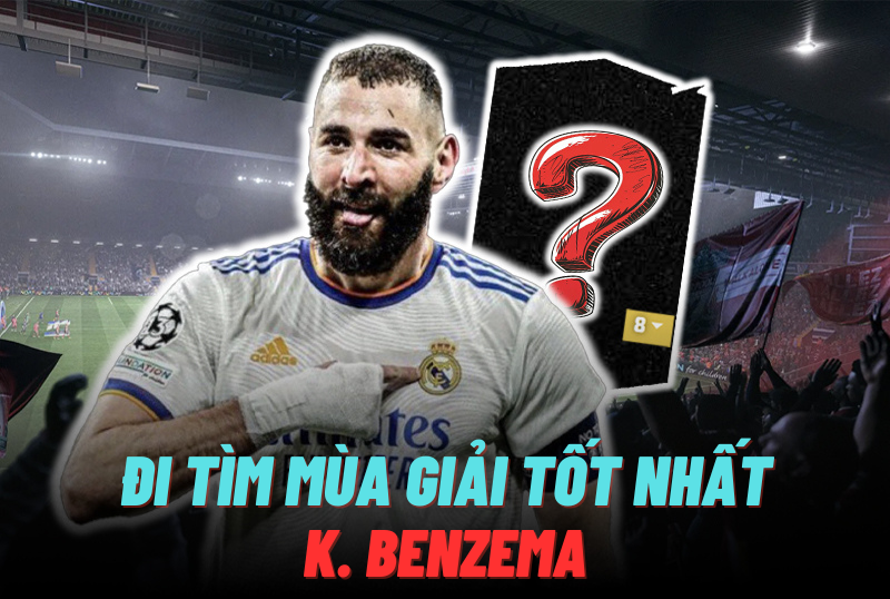 Đi tìm mùa giải tốt nhất của K. Benzema trong FC Online