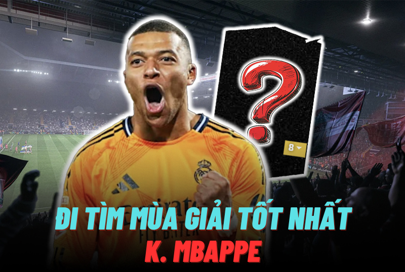 Đi tìm mùa giải tốt nhất của K. Mbappe trong FC Online