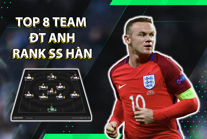 Tham khảo top 8 đội hình team color ĐT Anh rank siêu sao Hàn