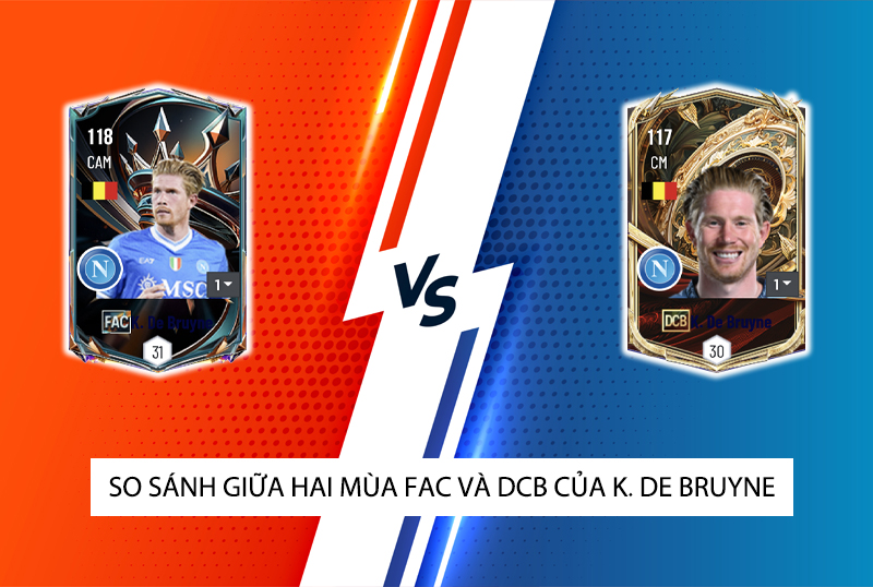 So sánh hai mùa giải FAC và DCB của K. De Bruyne trong FC Online