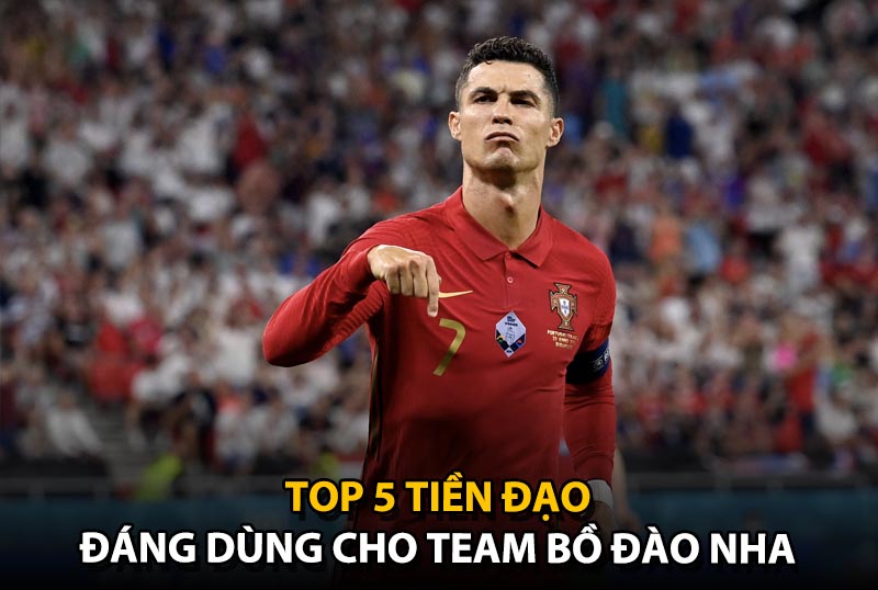 Top 5 tiền đạo đáng dùng cho team color Bồ Đào Nha trong FC Online