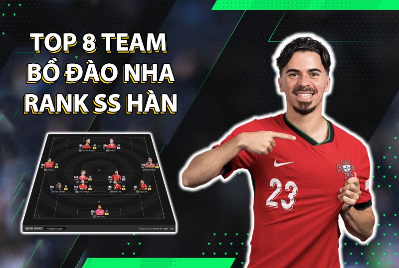 Tham khảo top 8 đội hình team color ĐT Bồ Đào Nha rank siêu sao Hàn