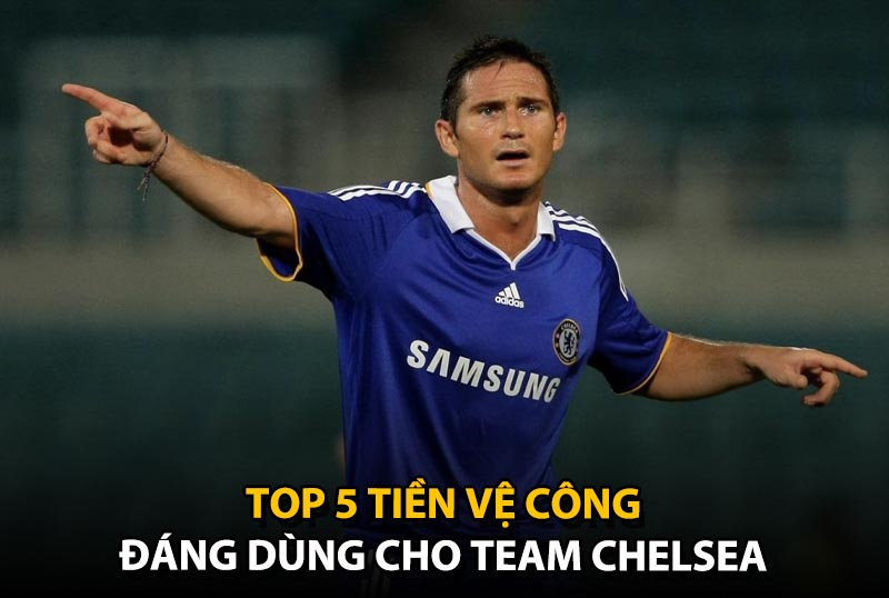 Top 5 tiền vệ công đáng dùng cho team color Chelsea