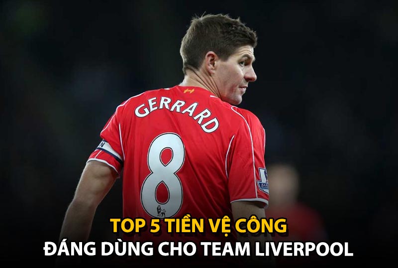 Top 5 tiền vệ công đáng dùng cho team color Liverpool