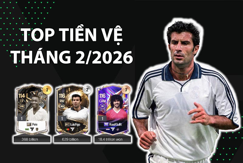 Những cầu thủ được dùng nhiều nhất FC Online tháng 2/2026 vị trí tiền vệ