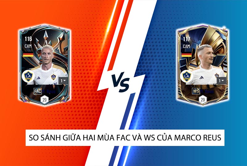 So sánh hai mùa giải FAC và WS của M. Reus trong FC Online