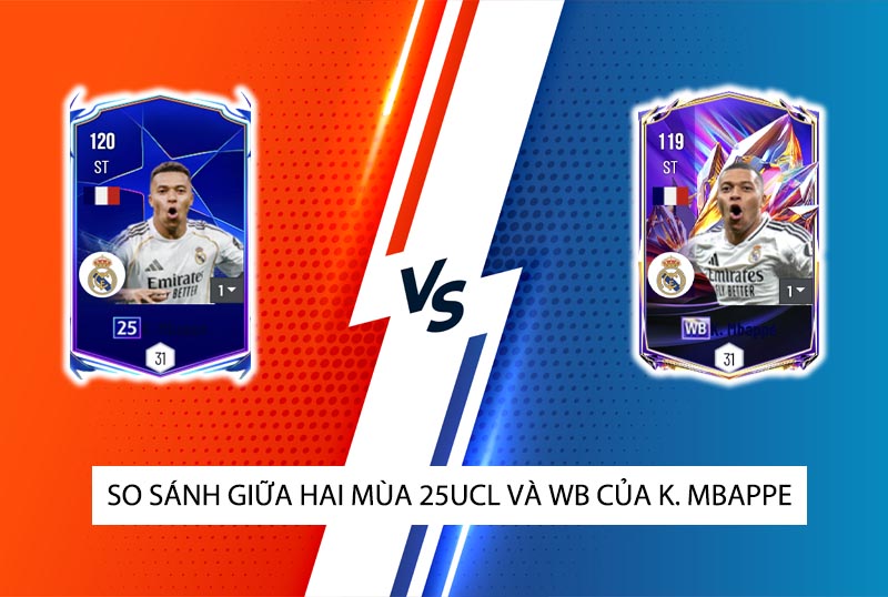 So sánh hai mùa giải 25UCL và WB của K. Mbappe trong FC Online