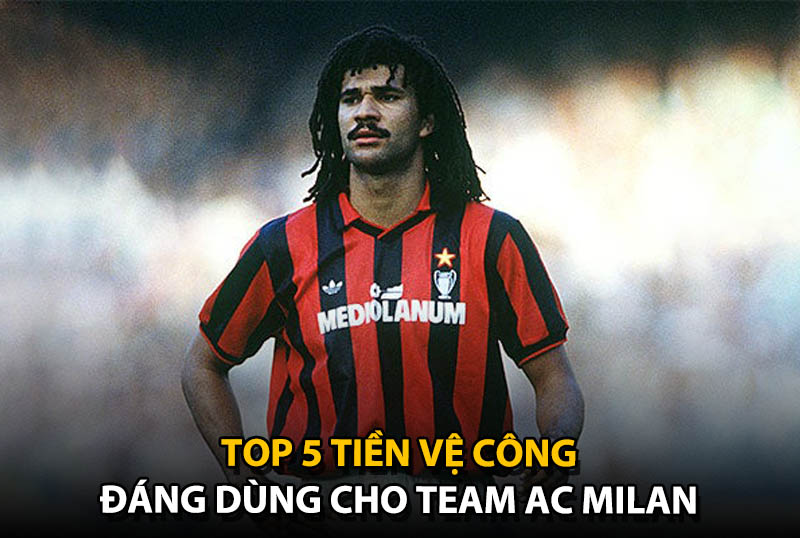 Top 5 tiền vệ công đáng dùng cho team color AC Milan