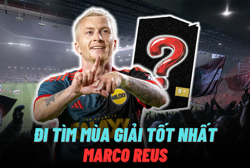 Đi tìm mùa giải tốt nhất của M. Reus trong FC Online