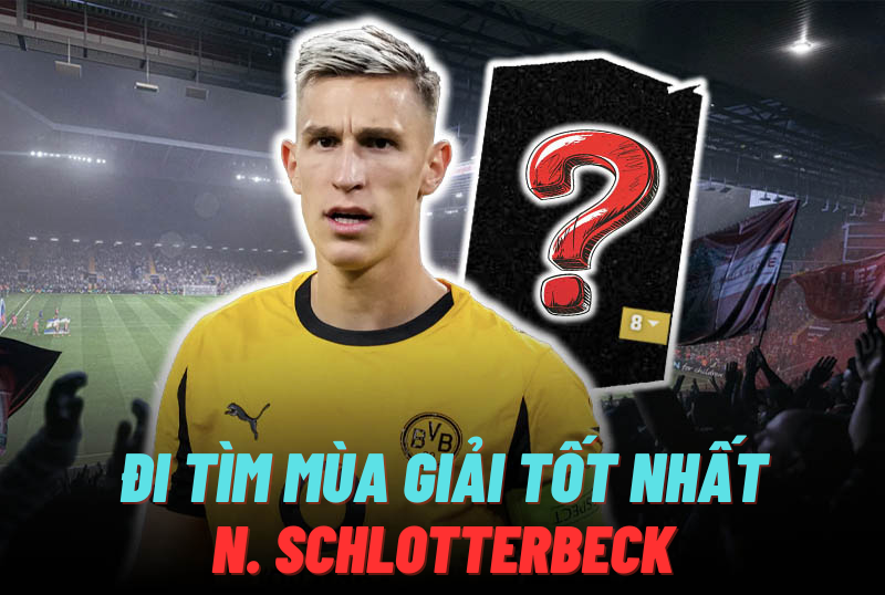 Đi tìm mùa giải tốt nhất của N. Schlotterbeck trong FC Online