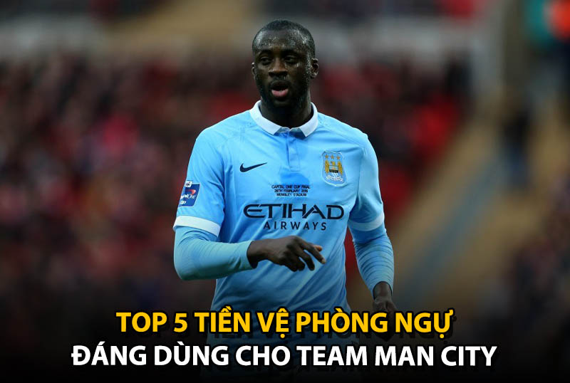 Top 5 tiền vệ phòng ngự đáng dùng cho team color Man City