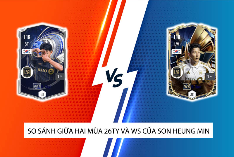 So sánh hai mùa giải 26TY và WS của Son Heung Min trong FC Online