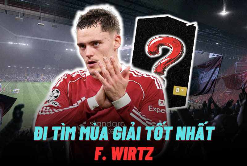 Đi tìm mùa giải tốt nhất của F. Wirtz trong FC Online